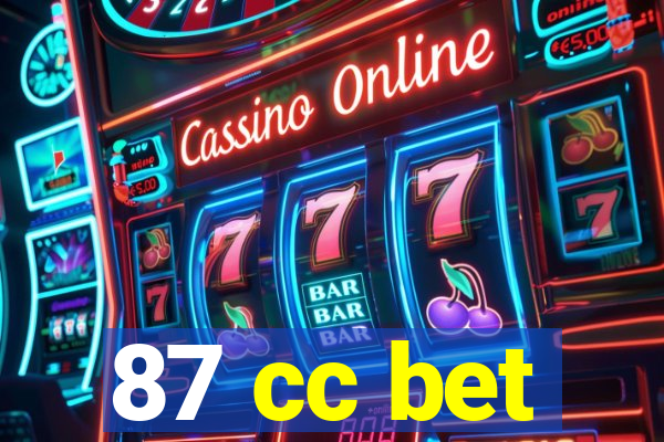 87 cc bet